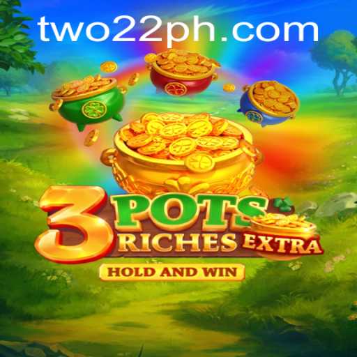 Discover the Exciting World of 3potsExtra: A Unique Gaming Experience with TWO22